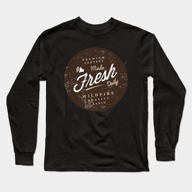 Podcasts Made Fresh Daily Long Sleeve T-Shirt by Wildfire Radio